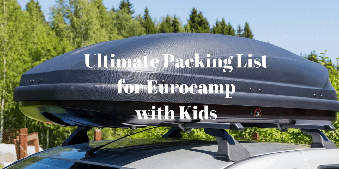 Ultimate Family Guide To Eurocamp