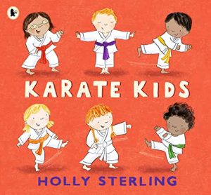 Karate Kids by Holly Sterling (Walker Books)