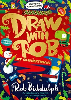 Draw With Rob At Christmas by Rob Biddulph (HarperCollins Children’s Books)