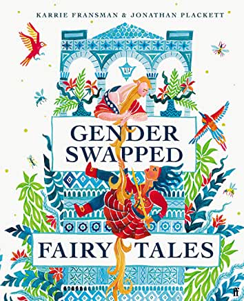 Gender Swapped Fairy Tales by Karrie Fransman & Jonathan Plackett (Faber Childrens)