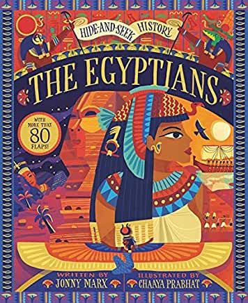 Hide and Seek History: The Egyptians written by Jonny Marx, illustrated by Chaaya Prabhat (Little Tiger)