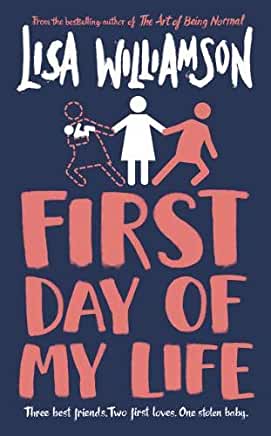 First Day Of My Life by Lisa Williamson (David Fickling Books)