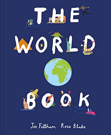 The World Book by Joe Fullman and Rose Blake (Wellbeck Editions)