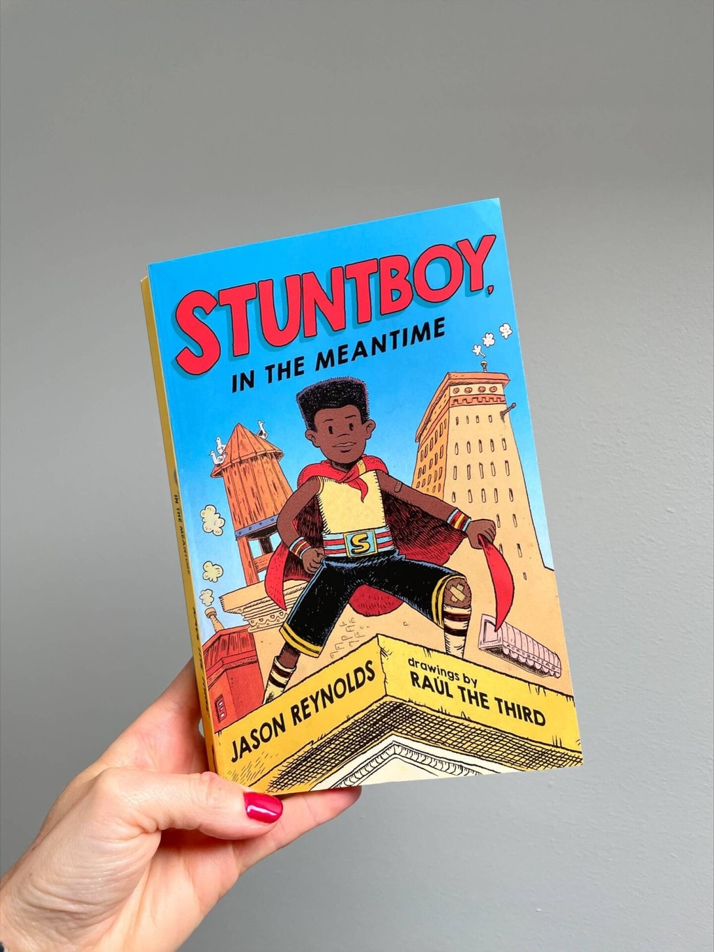 Stuntboy, in the Meantime – Jason Reynolds (author); Raul the Third (illustrator); Knights of Ltd (publisher), recommended reading age: 8 plus