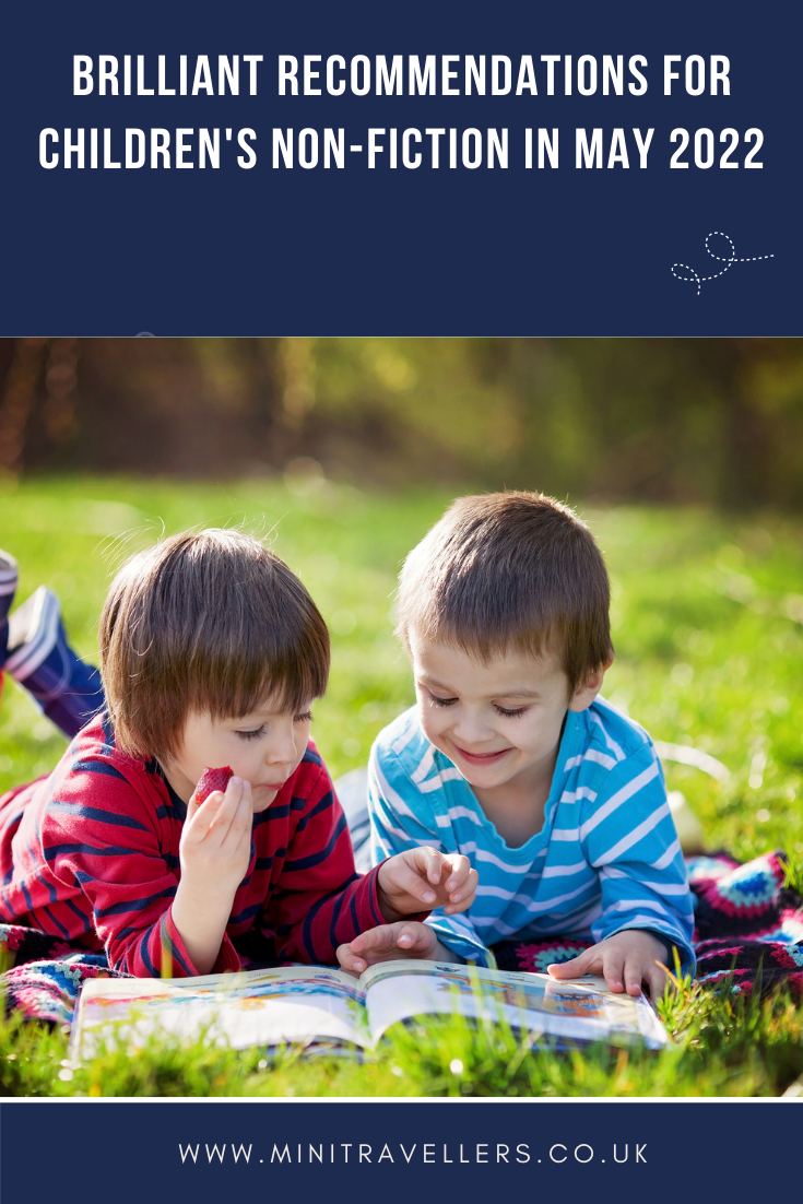 Some brilliant recommendations for Children's non-fiction in May 2022