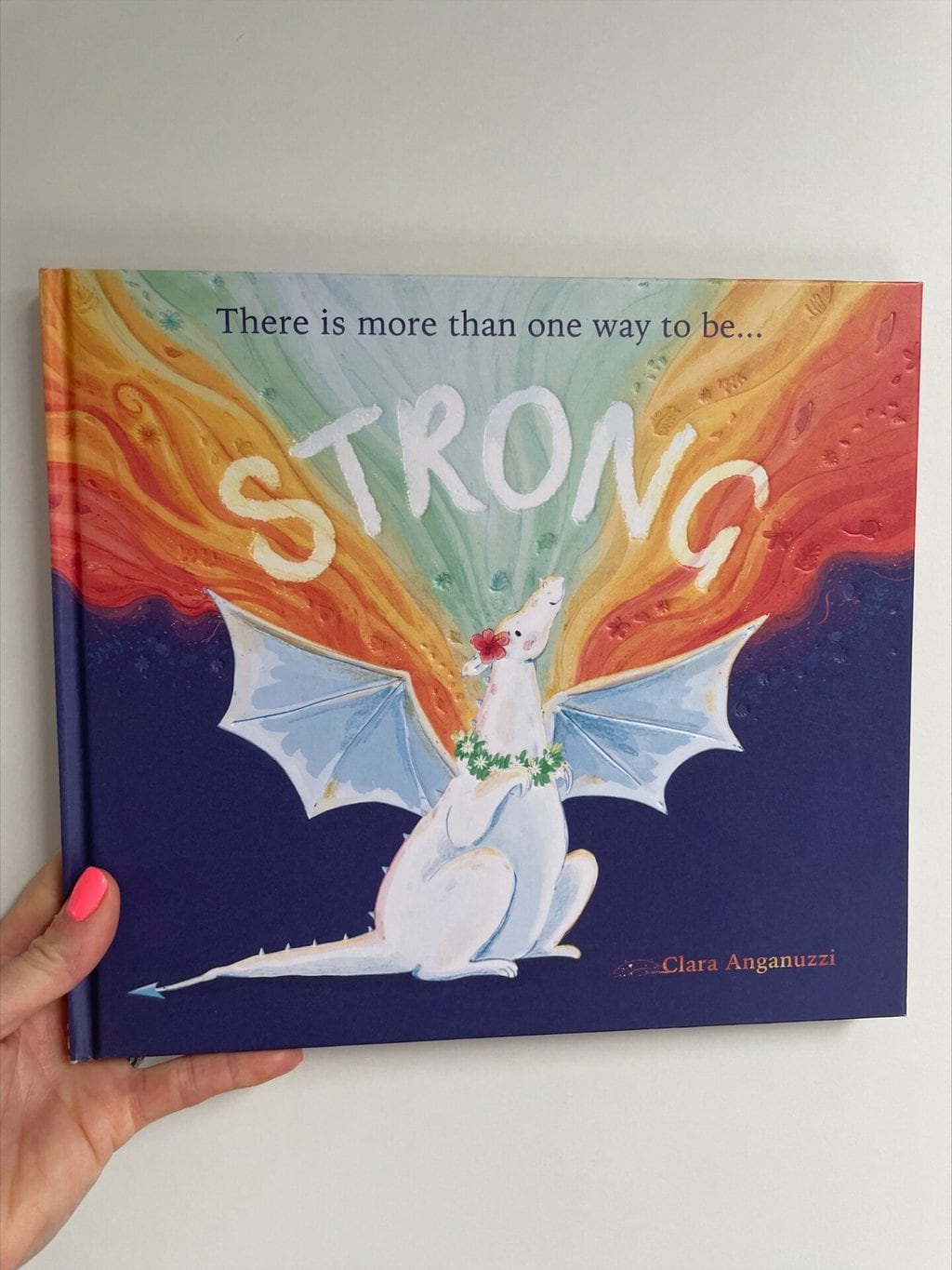 There is more than one way to be ……Strong -Clara Anganuzzi (author and illustrator), Caterpillar Books (imprint of Little Tiger) (publisher)
