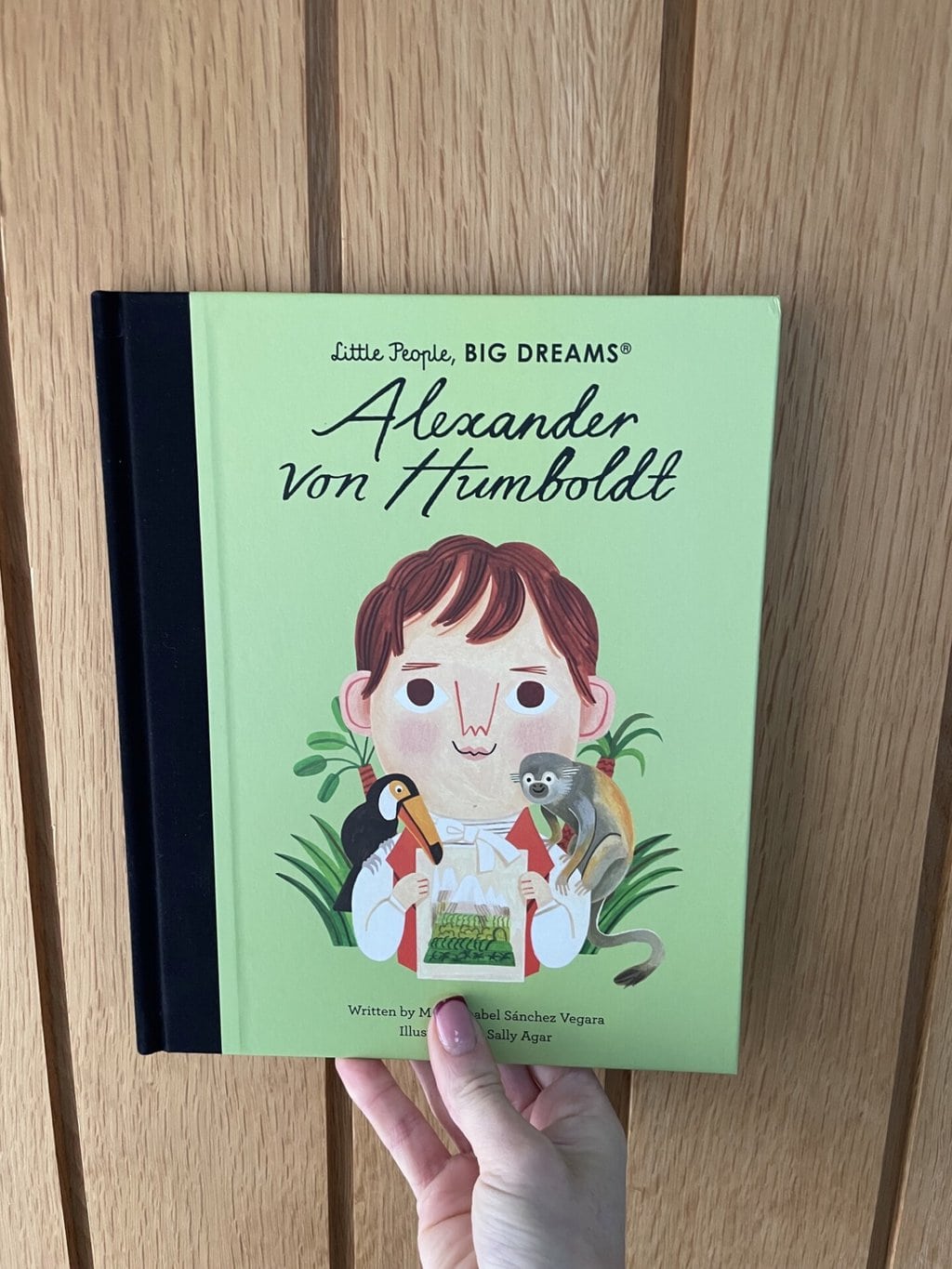Little People, Big Dreams – Alexander Von Humboldt – Maria Isabel Sanchez Vegara