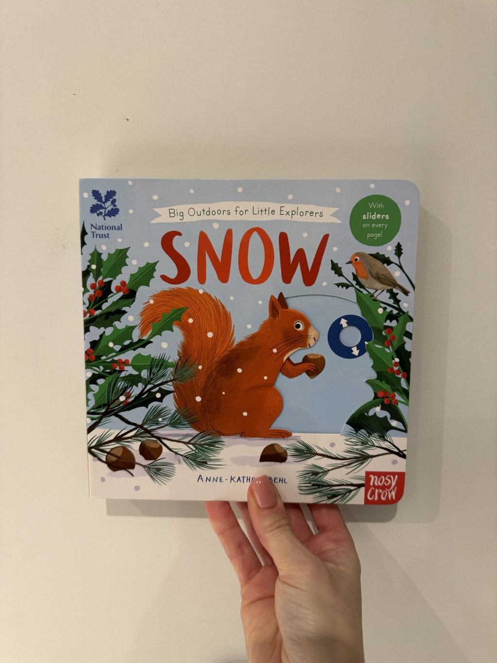 Big Outdoors for Little Explorers: Snow, Anne-Kathrin Behl (illustrator), Nosy Crow Ltd (publisher)