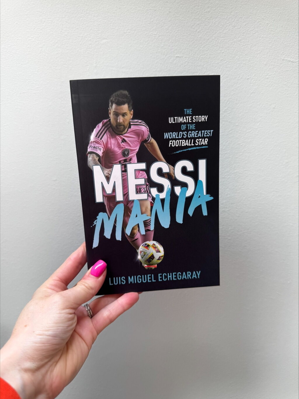 Messi Mania - Luis Miguel Echegaray