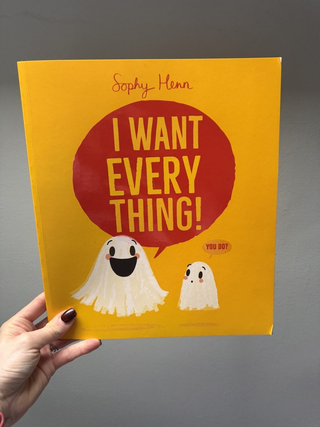 I Want Everything! - Sophy Henn (author and illustrator), Simon & Schuster (publisher)