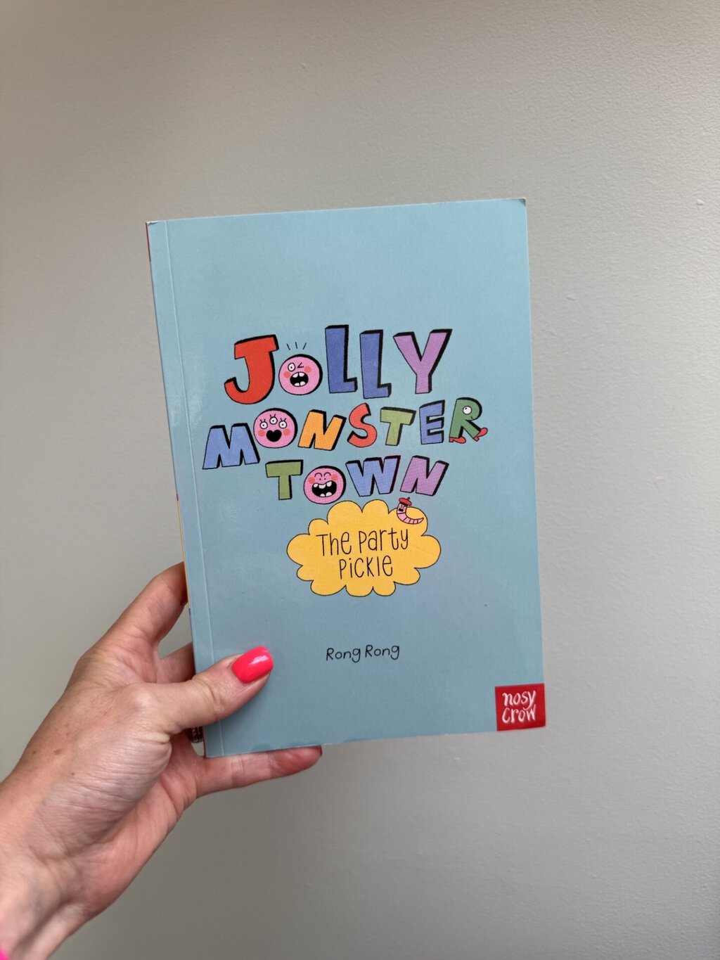Jolly Monster Town - The Pickle Party - Rong Rong (author and illustrator), Nosy Crow Ltd (publisher)